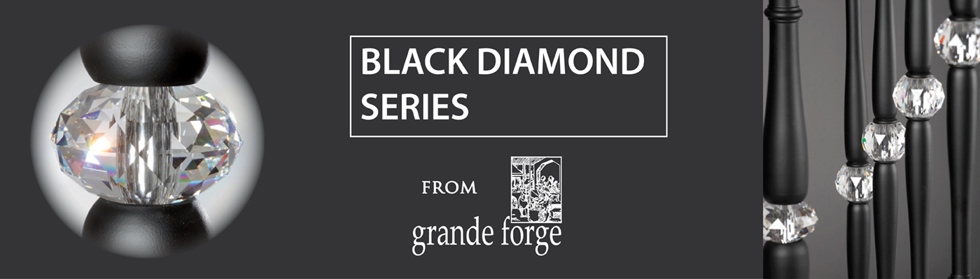 Black Diamond Series by Grande Forge Black Diamond Series by Grande Forge